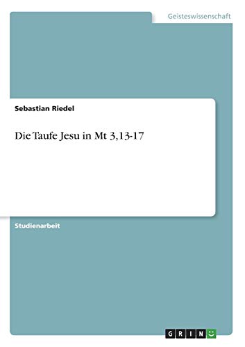 Die Taufe Jesu in Mt 3,13-17