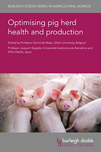 Optimising pig herd health and production (Burleigh Dodds Series in Agricultural Science, 118, Band 118)