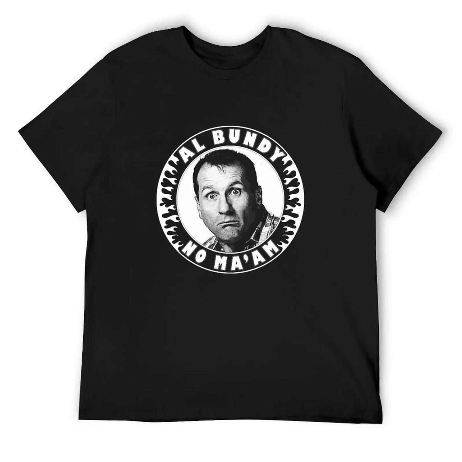 Lustiges Geschenk Al Bundy No Ma'Am Geschenk für Fans T-Shirt Mann T-Shirt Oversize-T-Shirts Mann Jungen Weiße T-Shirts für Männer XXXXL schwarz