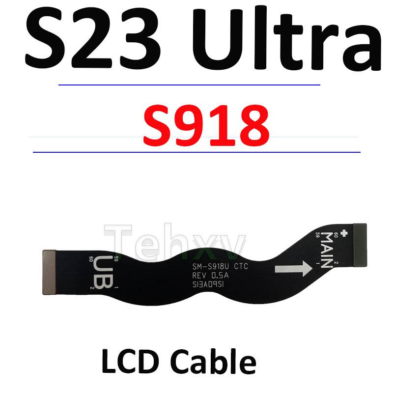Ersatz für Samsung S23 Ultra S918B S918E S918U USB-Ladeanschlussplatine Hauptsignal-Motherboard LCD-Flexkabel S918 LCD Cable