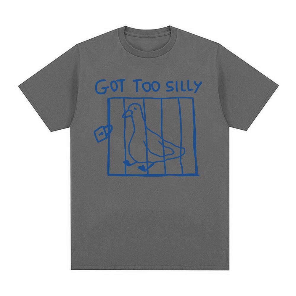 Got Too Silly Goose Lustiges Meme T-Shirt Herren Damen Kleidung Lässig Baumwolle Vintage Kurzarm Übergroße T-Shirts Tops Streetwear M