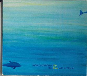 CD ROBERT SCHONHERR - Blue Side Of Flipper JM20602 JIVE Nicht-Japan Jazz Gebraucht