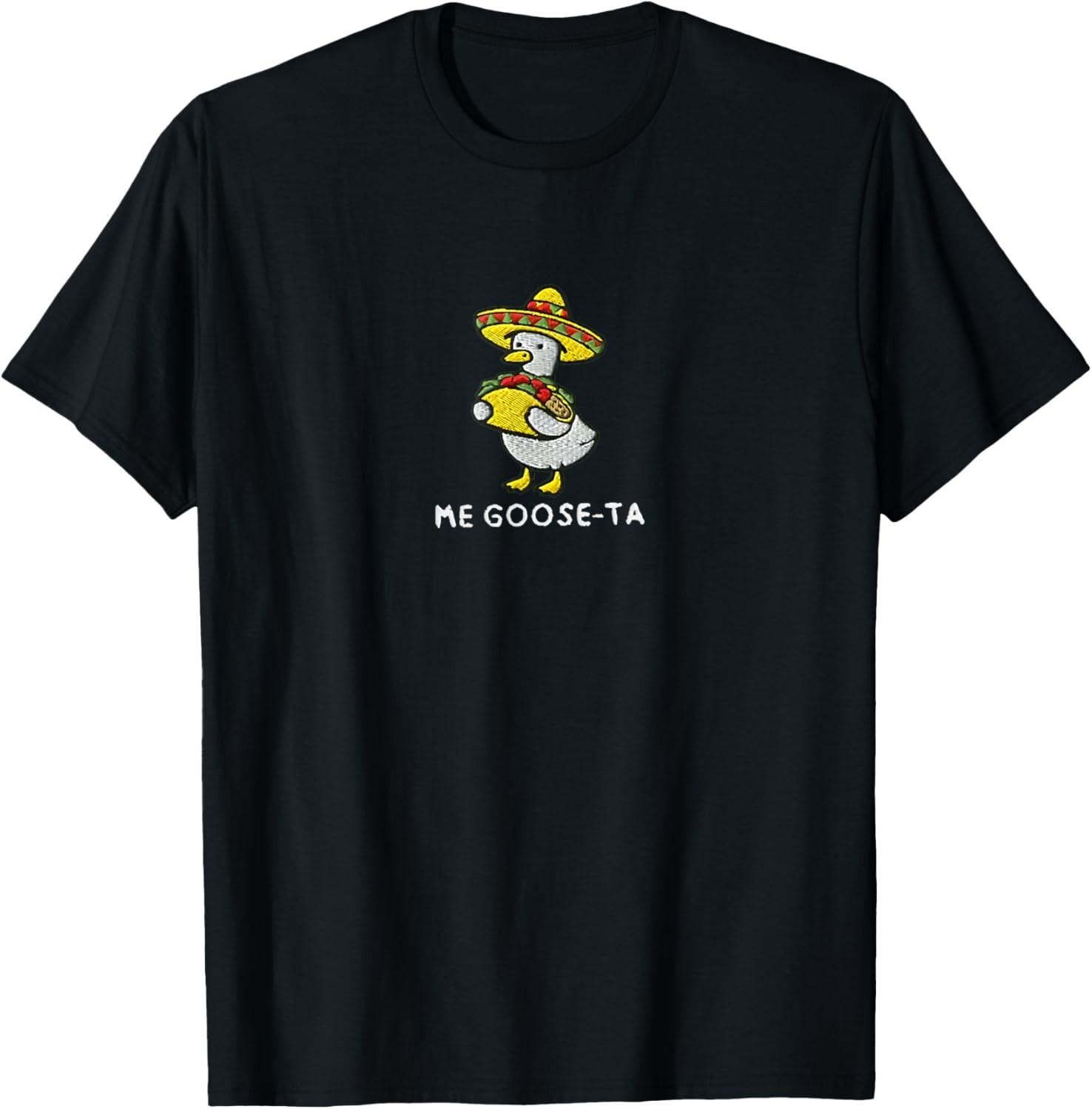 ME GOOSE-TA Mexikanische Gans Cinco De Mayo Fiesta Taco Wortspiel T-Shirt 5XL bunt