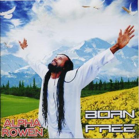 CD ALPHA ROWEN (ROLEX) - Born Free CD95378 Alte Musik 2010 Jamaika Reggae, Ska & Dub
