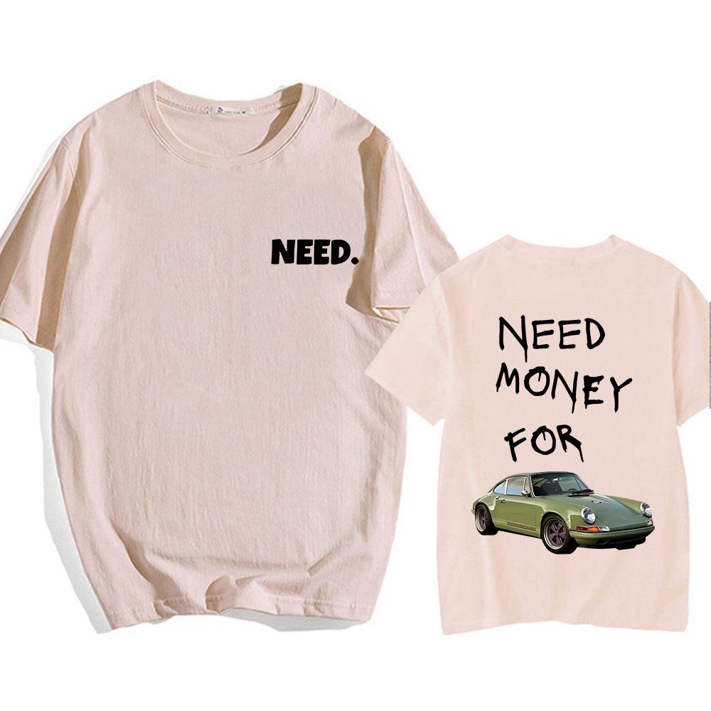 Brauche Geld für Rennwagen-T-Shirts Kurzarm Herren/Damen T-Shirt Baumwolle Hohe Qualität Bequeme T-Shirts Sommer O-Ausschnitt Herren-T-Shirt M sand