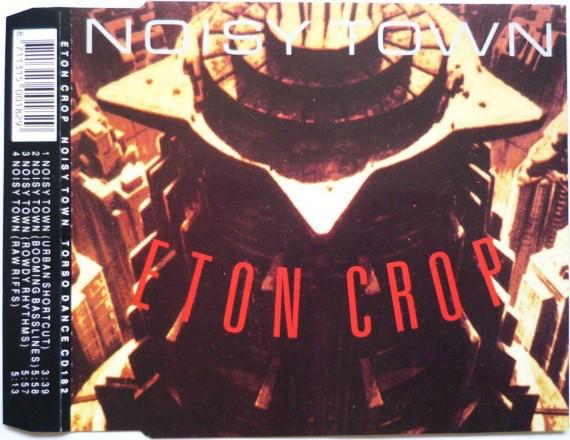 CD ETON CROP - Noisy Town TORSOCD182 Torso Dance 1991 Nicht Japan Dance & Electronica Gebraucht