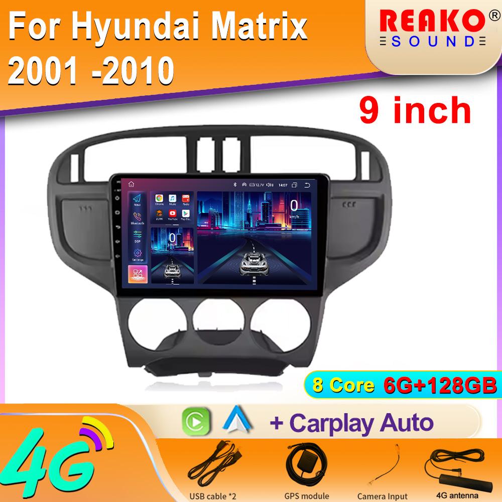 Android Für Hyundai Matrix 2001 -2010 Autoradio Multimedia Navigation Kabelloses Carplay Stereo 4G GPS Head Unit Bildschirm 8 core 6GB+128GB