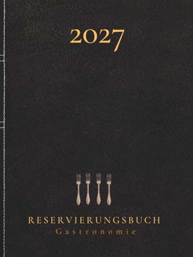 Reservierungsbuch 2027 Gastronomie: Terminplaner & Buchungskalender XL Hardcover – 1 Tag = 1 Seite (Sa & So) – für Restaurant, Hotels und Cafés | A4 | Firmengeschenk