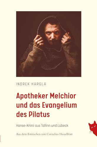 Apotheker Melchior und das Evangelium des Pilatus: Hanse-Krimi aus Tallinn und Lübeck