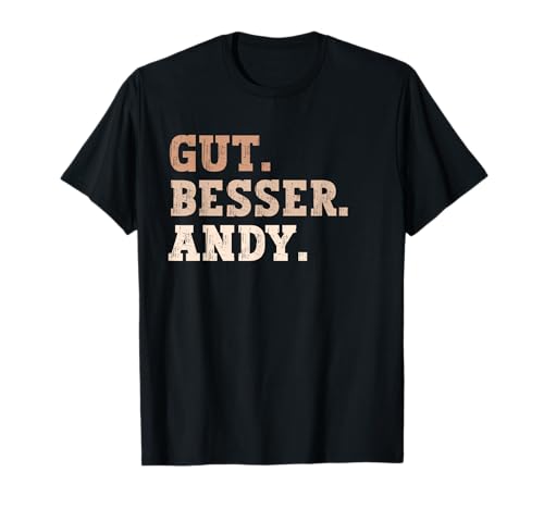Gut Besser Andy Lustiger Spruch Vorname Name Andy T-Shirt