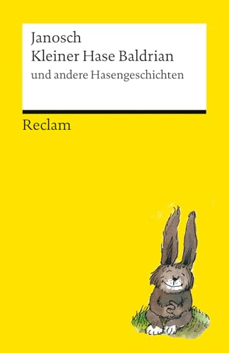Kleiner Hase Baldrian und andere Hasengeschichten: Geschichten und Illustrationen von Janosch für Erwachsene – Das perfekte Ostergeschenk – Mit ... (Reclams Universal-Bibliothek)