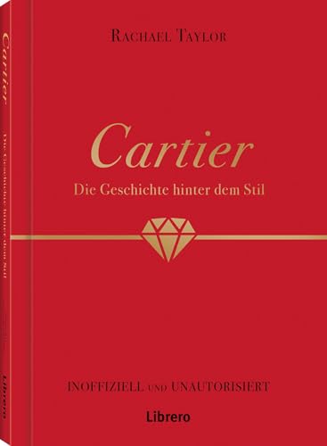 Cartier: Die Geschichte hinter dem Stil: Die Geschichte hinter dem Stil. Von den Anfängen als Uhrmacher bis hin zu Ikonen der Luxusmarke, wie dem ... über den Kult um den berühmten Juwelier