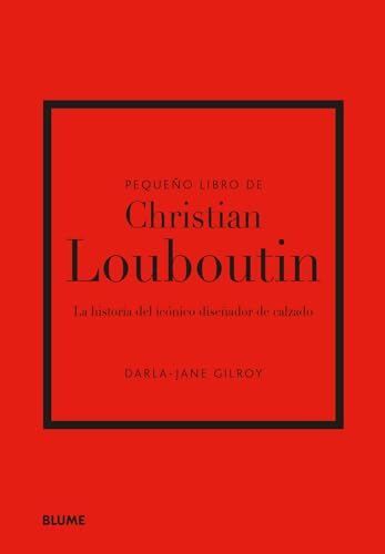 Pequeño libro de Christian Louboutin: La historia del icónico diseñador de calzado