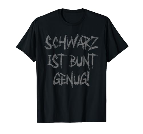 Schwarz Ist Bunt Genug T-Shirt