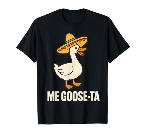 ME Goose-Ta T-Shirt