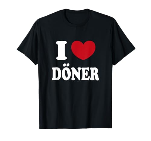 I Love Döner T-Shirt