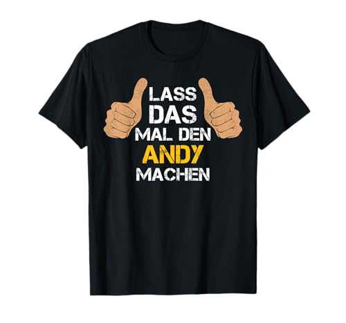 Vorname Andy - Lass das mal den Andy machen T-Shirt