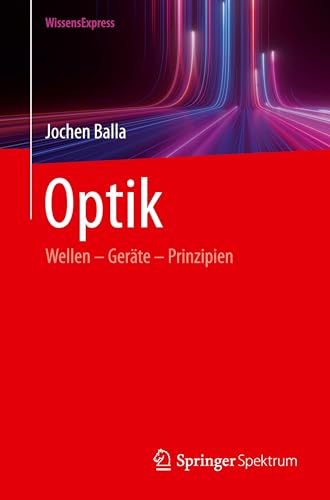 Optik: Wellen – Geräte – Prinzipien