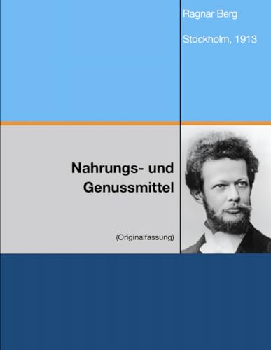 Die Nahrungs- und Genußmittel: 1913