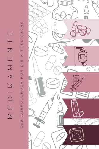 Medikamente -Das Ausfüllbuch für die Kitteltasche