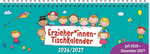 ErzieherInnen-Tischkalender 2026 / 2027: Juli 2026 - Dezember 2027 (Kalender / Planer für Kindergarten und Kita)