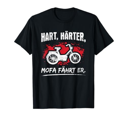 Hart Härter Mofa Fährt Er Moped Mofa T-Shirt