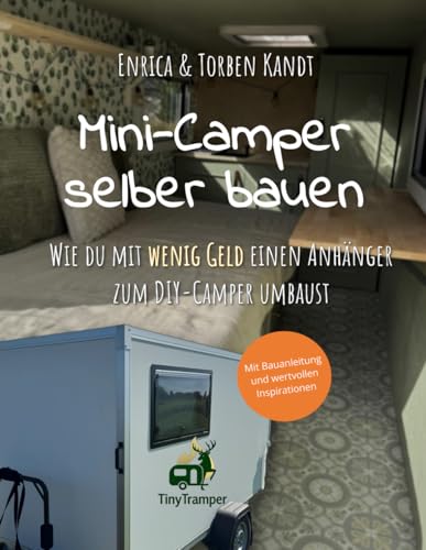 Mini-Camper selber bauen: Wie du mit wenig Geld einen Anhänger zum DIY-Camper umbaust