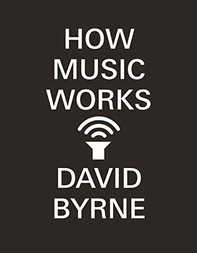 How Music Works: David Byrne