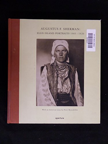 Augustus F. Sherman: Ellis Island Portraits 1905-1920
