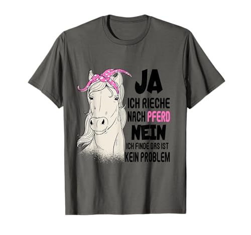 Ja ich rieche nach Pferd, Reiter Pferdesprüche Mädchen T-Shirt