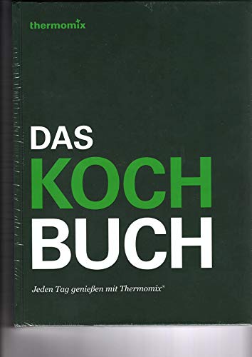 Das Kochbuch - Jeden Tag genießen mit Thermomix