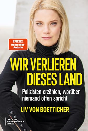 Wir verlieren dieses Land: Polizisten erzählen, worüber niemand offen spricht