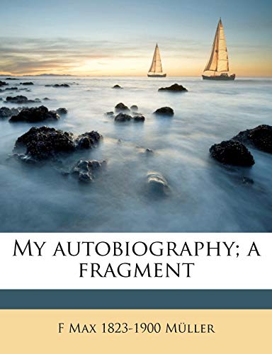 My Autobiography; A Fragment