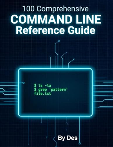 Windows Command Line Reference Guide: A comprehensive Guide to 100 Commands