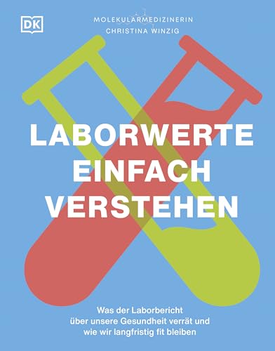 Laborwerte einfach verstehen: Was der Laborbericht über unsere Gesundheit verrät und wie wir langfristig fit bleiben