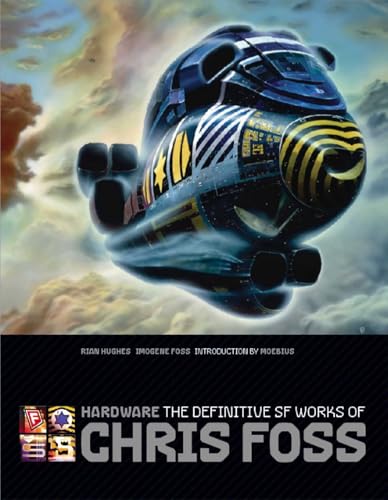 Hardware: The Definitive SF Works of Chris Foss