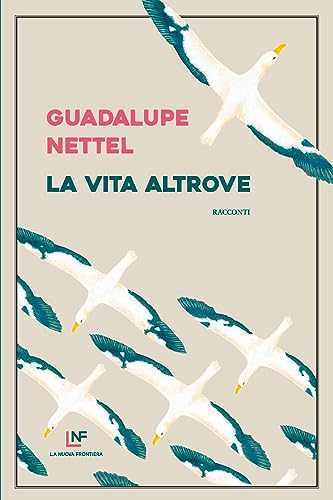 La vita altrove (Liberamente) (Italian Edition)