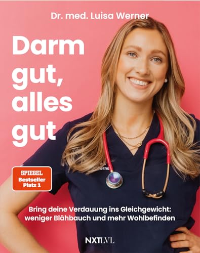 Darm gut, alles gut: Bring deine Verdauung ins Gleichgewicht: weniger Blähbauch und mehr Wohlbefinden - Unverträglichkeiten erkennen, Darmflora stärken und Reizdarmsyndrom verstehen
