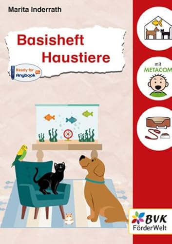 Basisheft Haustiere | Material für Sachunterricht, Förderbedarf und DaZ (Basishefte, Band 7)