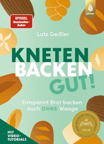 Kneten, Backen, gut!: Entspannt Brot backen auch ohne Waage. Mit Video-Tutorials
