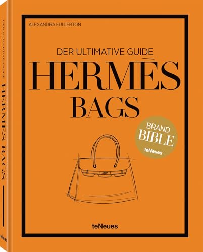 Hermès Bags: Der ultimative Guide (Brand Bible)