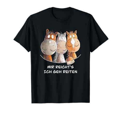 Mir Reichts Ich GEH Reiten Pferde Design I Lustiges Pferd T-Shirt