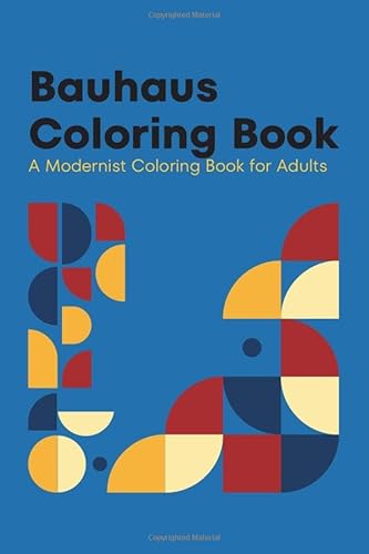 Bauhaus Design Coloring Book for Adults: 32 Timeless Designs to Relax and Unleash Creativity: Explore the Elegance of Bauhaus Art with Intricate, ... for Mindful Coloring and Artistic Expression