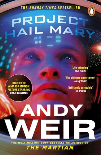 Project Hail Mary: From the Sunday Times bestselling author of The Martian - Soon to be a major motion picture