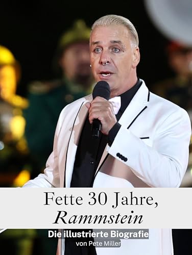 Fette 30 Jahre, Rammstein - Hochwertige Hardcover-Ausgabe: Die illustrierte Biografie