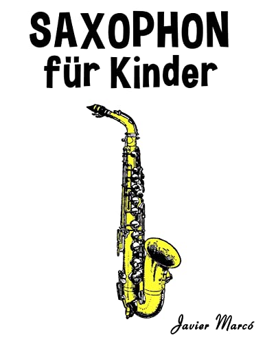 Saxophon für Kinder: Weihnachtslieder, Klassische Musik, Kinderlieder, Traditionelle Lieder und Volkslieder!