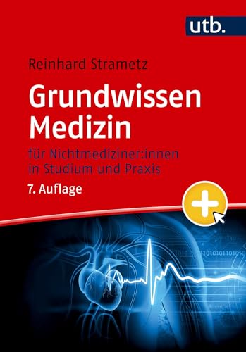 Grundwissen Medizin: für Nichtmediziner:innen in Studium und Praxis