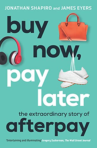 Buy Now, Pay Later: The extraordinary story of Afterpay (English Edition)