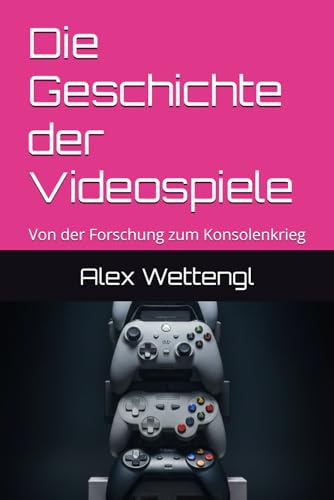 Die Geschichte der Videospiele: Von der Forschung zum Konsolenkrieg