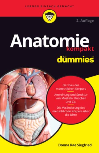 Anatomie kompakt fur Dummies: Den menschlichen Körper verstehen (...für Dummies)